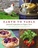 Earth to Table Seasonal Recipes from an Organic Farm 2009 9780061825941 Front Cover