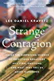 Strange Contagion Inside the Surprising Science of Infectious Behaviors and Viral Emotions and What They Tell Us about Ourselves  9780062448941 Front Cover