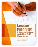 Lesson Planning A Research-Based Model for K-12 Classrooms