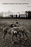 What Is a Dog?  9780226127941 Front Cover