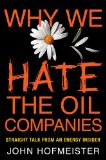 Why We Hate the Oil Companies Straight Talk from an Energy Insider cover art