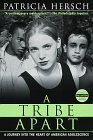 Tribe Apart A Journey into the Heart of American Adolescence cover art