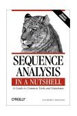 Sequence Analysis in a Nutshell: a Guide to Tools A Guide to Common Tools and Databases 2003 9780596004941 Front Cover
