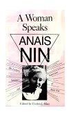 Woman Speaks The Lectures, Seminars, and Interviews of Anaï¿½s Nin 1975 9780804006941 Front Cover