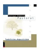 Teologï¿½a Prï¿½ctica Pastoral 2001 9780829728941 Front Cover