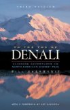To the Top of Denali Climbing Adventures on North America's Highest Peak 3rd 2012 9780882408941 Front Cover