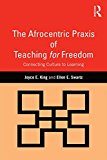 Afrocentric Praxis of Teaching for Freedom Connecting Culture to Learning  9781138904941 Front Cover