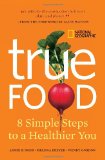 True Food Eight Simple Steps to a Healthier You 2009 9781426205941 Front Cover