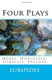Four Plays: Medea, Hippolytus, Heracles, Bacchae  cover art