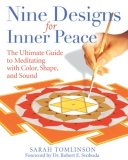Nine Designs for Inner Peace The Ultimate Guide to Meditating with Color, Shape, and Sound  9781594771941 Front Cover