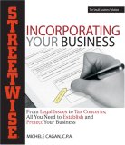 Streetwise Incorporating Your Business From Legal Issues to Tax Concerns, All You Need to Establish and Protect Your Business 2007 9781598690941 Front Cover