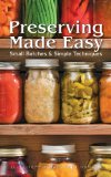 Preserving Made Easy Small Batches and Simple Techniques  9781770850941 Front Cover