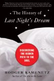 History of Last Night's Dream Discovering the Hidden Path to the Soul 2008 9780061237942 Front Cover