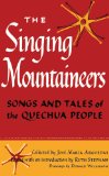 Singing Mountaineers Songs and Tales of the Quechua People 1957 9780292709942 Front Cover