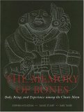 Memory of Bones Body, Being, and Experience among the Classic Maya  9780292712942 Front Cover