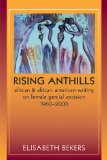 Rising Anthills African and African American Writing on Female Genital Excision, 1960-2000 2010 9780299234942 Front Cover