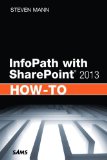 InfoPath with SharePoint 2013 How-To  9780672336942 Front Cover