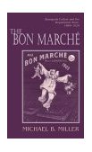 Bon March&#239;&#191;&#189; Bourgeois Culture and the Department Store, 1869-1920