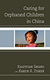 Caring for Orphaned Children in China 2013 9780739136942 Front Cover