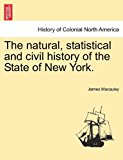 Natural, Statistical and Civil History of the State of New York 2011 9781241458942 Front Cover
