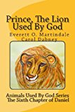 Prince, the Lion Used by God Children's Bible Story 2013 9781481182942 Front Cover