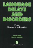 Language Delays and Disorders From Research to Practice 1997 9781565936942 Front Cover