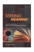 Seeking Meaning A Process Approach to Library and Information Services cover art