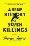 Brief History of Seven Killings (Booker Prize Winner) A Novel  9781594633942 Front Cover