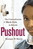 Pushout The Criminalization of Black Girls in Schools  9781620970942 Front Cover