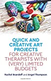 Quick and Creative Art Projects for Creative Therapists with (Very) Limited Budgets  9781785927942 Front Cover