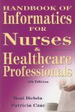 Informatics for Nurses and Health Care Professionals 4th 9780135043943 Front Cover