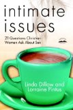 Intimate Issues Twenty-One Questions Christian Women Ask about Sex 2009 9780307444943 Front Cover