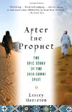 After the Prophet The Epic Story of the Shia-Sunni Split in Islam cover art