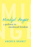 Mindful Anger A Pathway to Emotional Freedom 2014 9780393708943 Front Cover