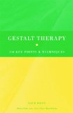 Gestalt Therapy 100 Key Points and Techniques