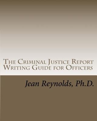 Criminal Justice Report Writing Guide for Officers  cover art