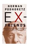 Ex-Friends Falling Out with Allen Ginsberg, Lionel and Diana Trilling, Lillian Hellman, Hannah Arendt and Norman Mailer  9780684855943 Front Cover