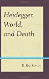 Heidegger, World, and Death 2012 9780739171943 Front Cover