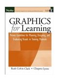 Graphics for Learning Proven Guidelines for Planning, Designing, and Evaluating Visuals in Training Materials  9780787969943 Front Cover