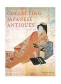 Collecting Japanese Antiques 2004 9780804820943 Front Cover
