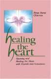 Healing the Heart Opening and Healing the Heart with Crystals and Gemstones 1989 9780877286943 Front Cover