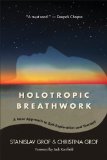Holotropic Breathwork A New Approach to Self-Exploration and Therapy 2010 9781438433943 Front Cover