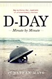 D-Day Minute by Minute 2014 9781476772943 Front Cover
