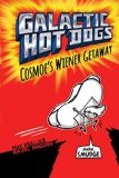 Galactic Hot Dogs 1 Cosmoe's Wiener Getaway 2015 9781481424943 Front Cover