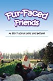 Fur-Faced Friends A Story about Pets and People 2013 9781494253943 Front Cover