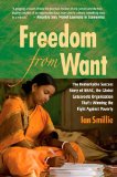 Freedom from Want The Remarkable Success Story of BRAC, the Global Grassroots Organization That's Winning the Fight Against Poverty cover art