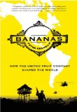 Bananas How the United Fruit Company Shaped the World cover art