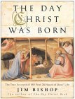 Day Christ Was Born The True Account of the First 24 Hours of Jesus's Life 2004 9780060607944 Front Cover