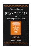 Plotinus or the Simplicity of Vision 