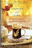 Jasmine and Fire A Bittersweet Year in Beirut 2012 9780307885944 Front Cover